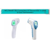 IR Thermometer or Oral Thermometer: Which one is better and why?